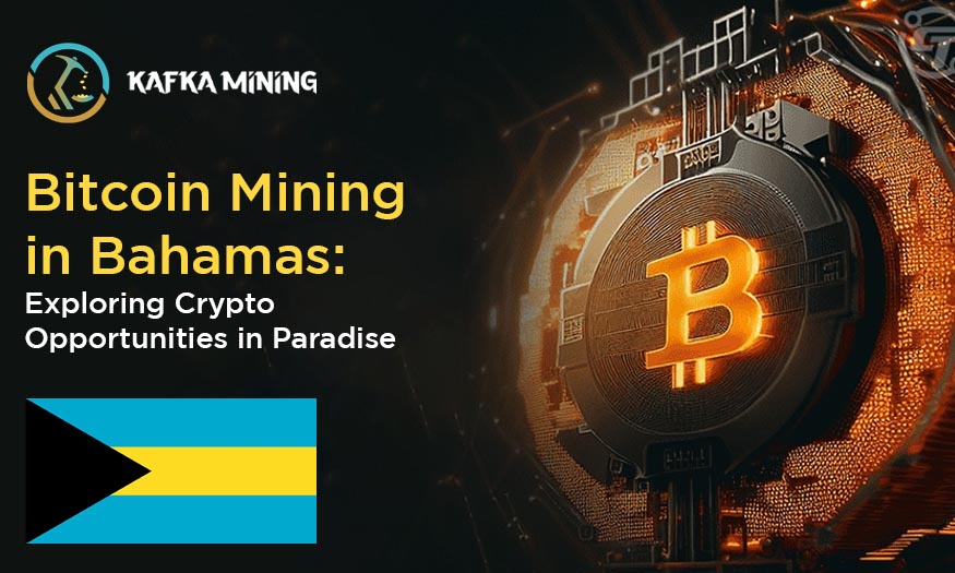 Bitcoin Mining in Bahamas: Exploring Crypto Opportunities in Paradise
