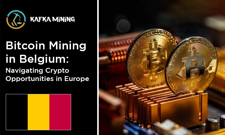 Bitcoin Mining in Belgium: Navigating Crypto Opportunities in Europe