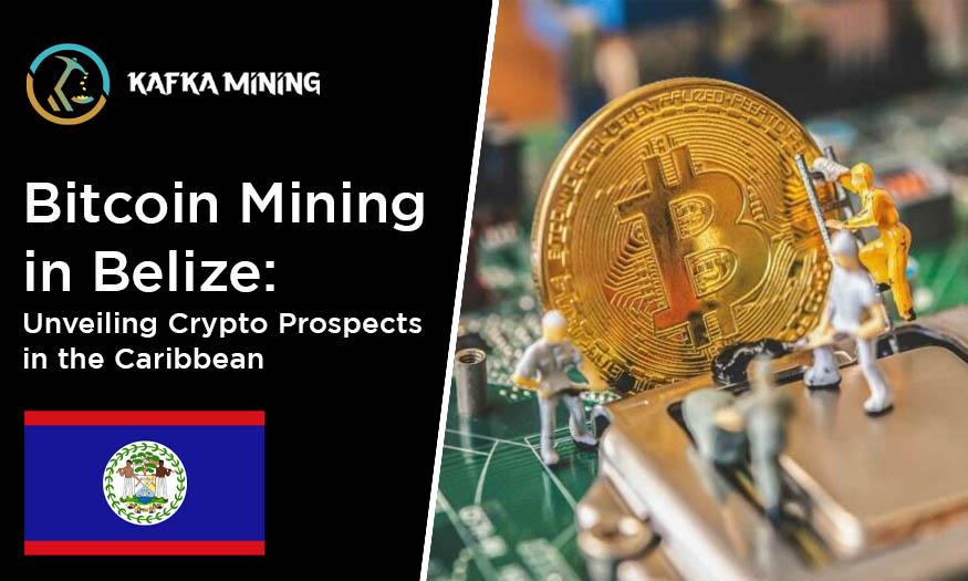 Bitcoin Mining in Belize: Unveiling Crypto Prospects in the Caribbean