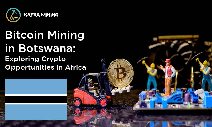 Bitcoin Mining in Botswana: Exploring Crypto Opportunities in Africa