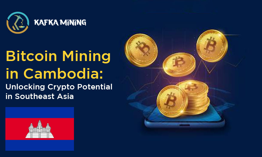 Bitcoin Mining in Cambodia: Unlocking Crypto Potential in Southeast Asia