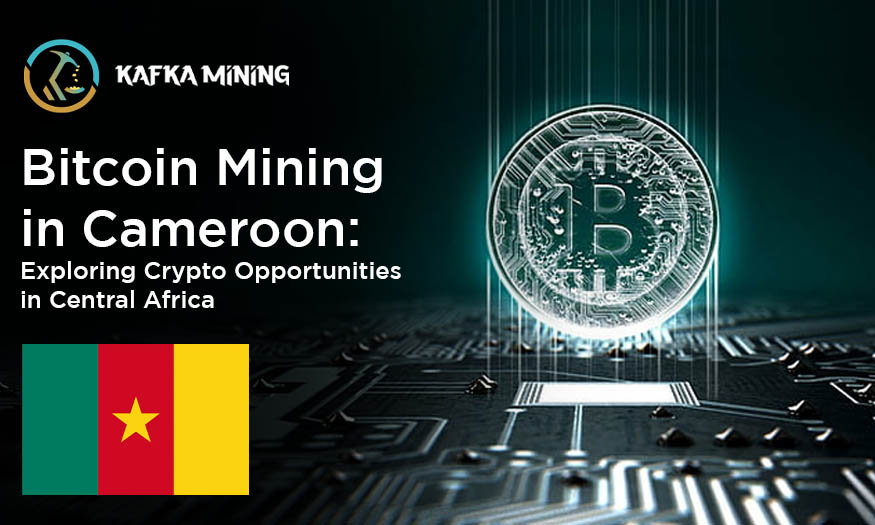 Bitcoin Mining in Cameroon: Exploring Crypto Opportunities in Central Africa