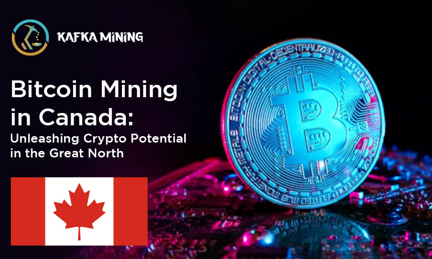 Bitcoin Mining in Canada: Unleashing Crypto Potential in the Great North