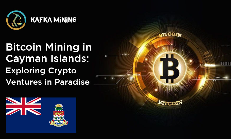Bitcoin Mining in Cayman Islands: Exploring Crypto Ventures in Paradise