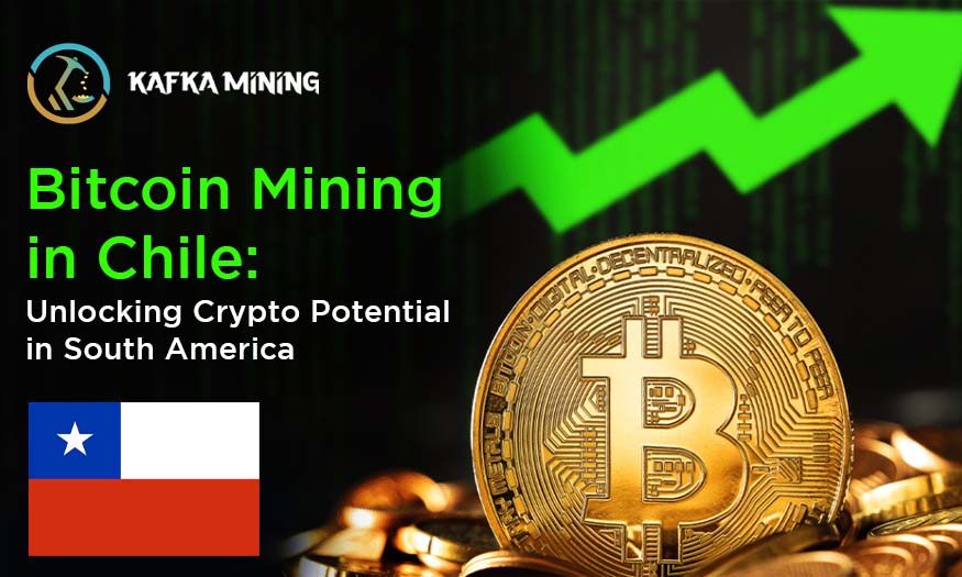 Bitcoin Mining in Chile: Unlocking Crypto Potential in South America