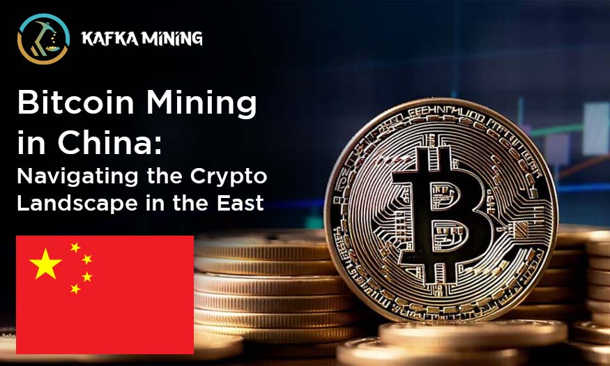 Bitcoin Mining in China: Navigating the Crypto Landscape in the East