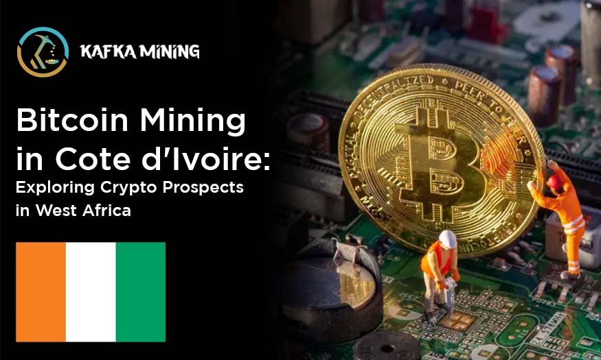 Bitcoin Mining in Cote d'Ivoire: Exploring Crypto Prospects in West Africa