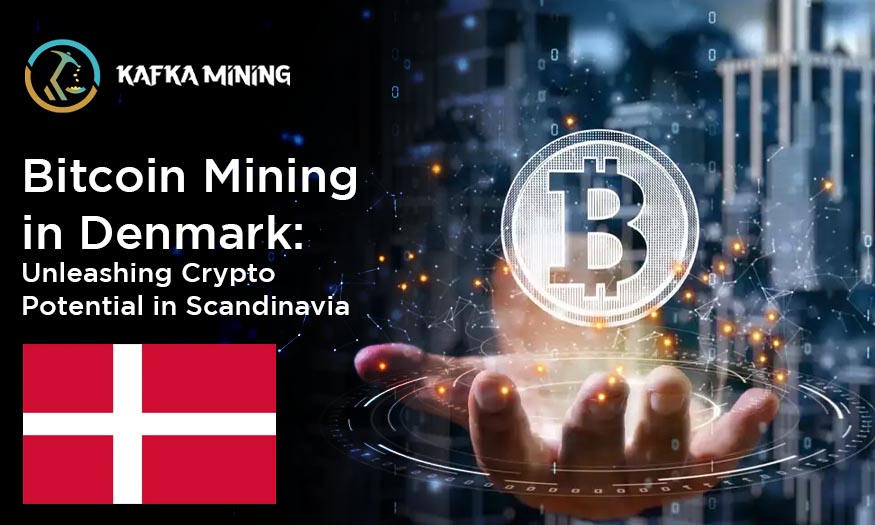 Bitcoin Mining in Denmark: Unleashing Crypto Potential in Scandinavia