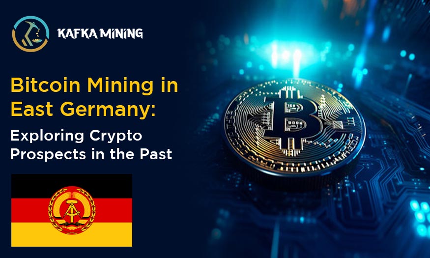 Bitcoin Mining in East Germany: Exploring Crypto Prospects in the Past