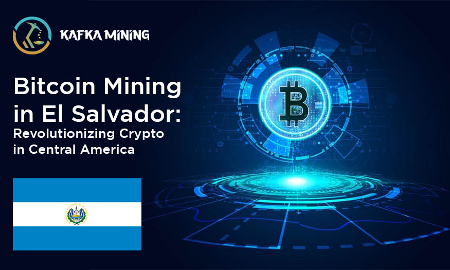 Bitcoin Mining in El Salvador: Revolutionizing Crypto in Central America