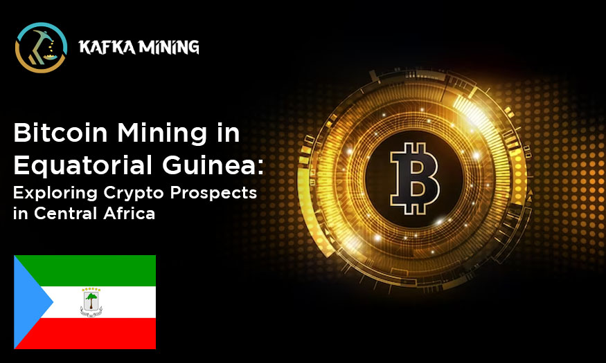 Bitcoin Mining in Equatorial Guinea: Exploring Crypto Prospects in Central Africa