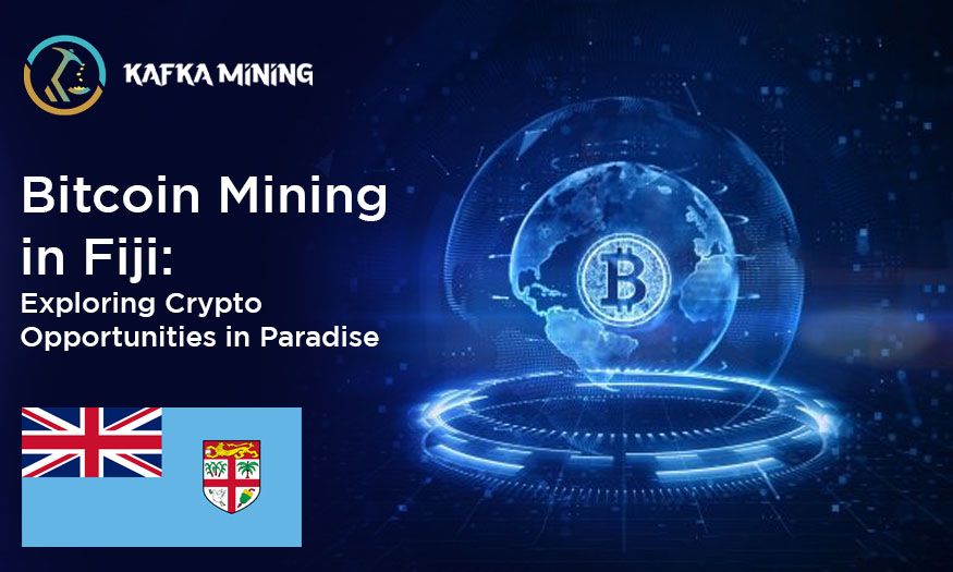 Bitcoin Mining in Fiji: Exploring Crypto Opportunities in Paradise