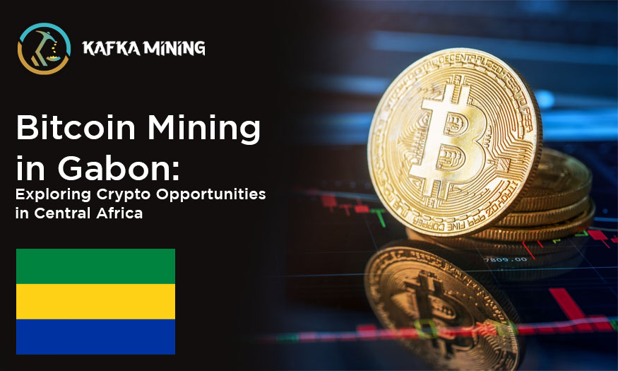 Bitcoin Mining in Gabon: Exploring Crypto Opportunities in Central Africa