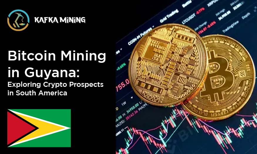 Bitcoin Mining in Guyana: Exploring Crypto Prospects in South America