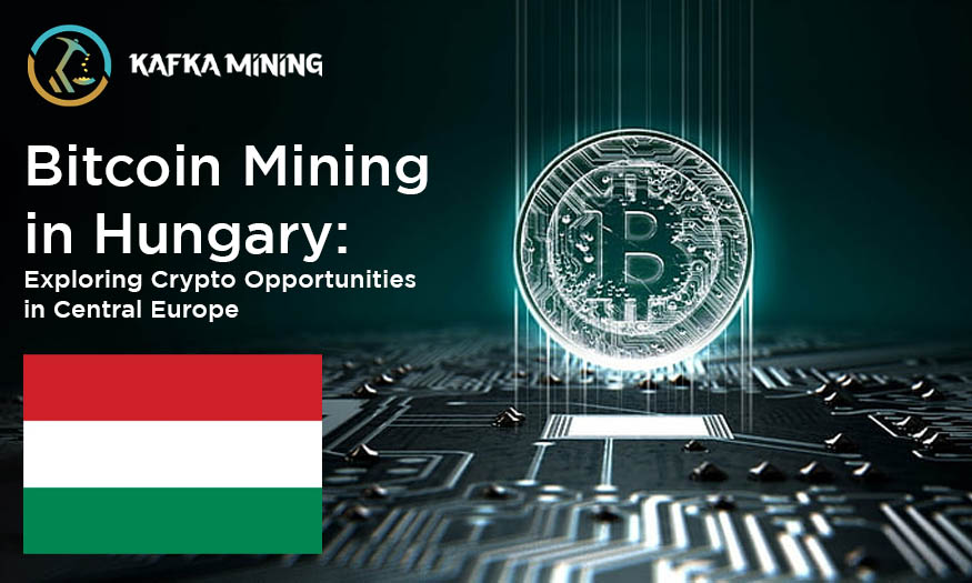 Bitcoin Mining in Hungary: Exploring Crypto Opportunities in Central Europe