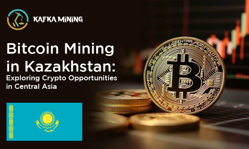 Bitcoin Mining in Kazakhstan: Exploring Crypto Opportunities in Central Asia