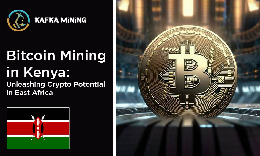 Bitcoin Mining in Kenya: Unleashing Crypto Potential in East Africa