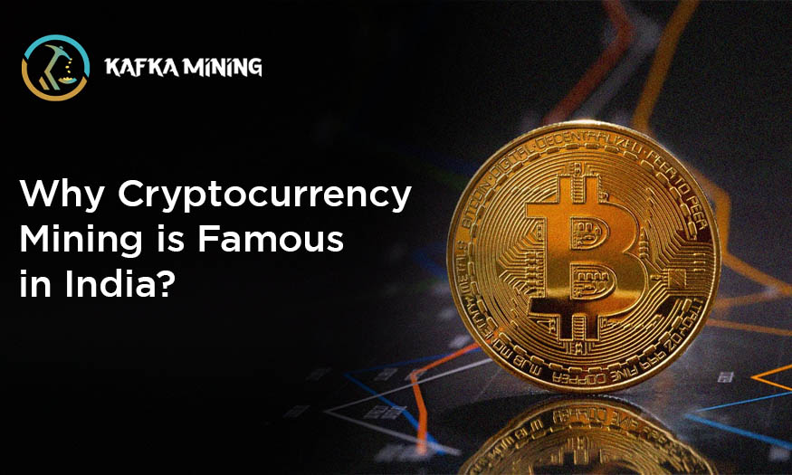 Why Cryptocurrency Mining is Famous in India?