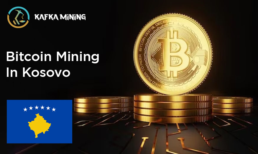 Bitcoin Mining in Kosovo: Exploring Crypto Opportunities in the Balkans
