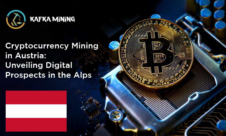 Cryptocurrency Mining in Austria: Unveiling Digital Prospects in the Alps