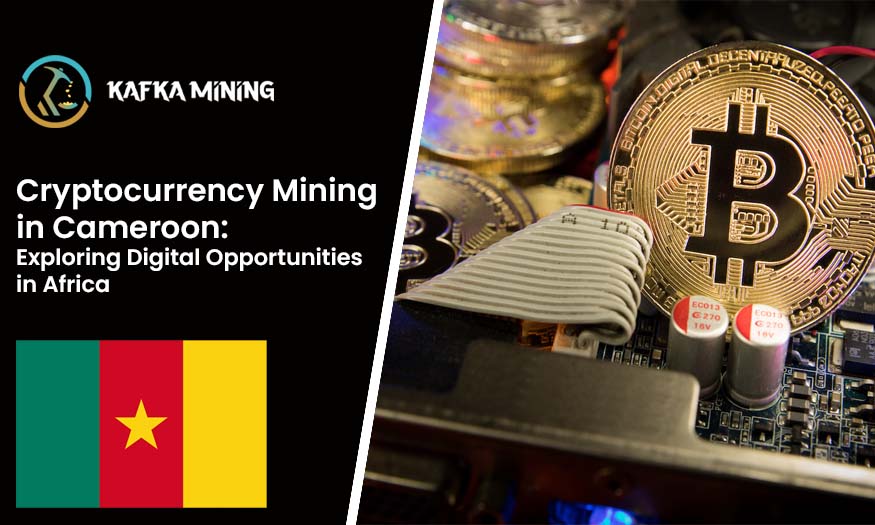 Cryptocurrency Mining in Cameroon: Exploring Digital Opportunities in Africa