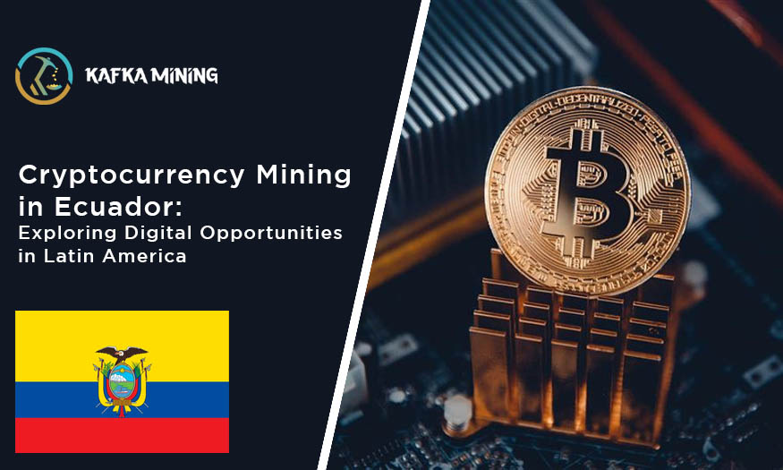 Cryptocurrency Mining in Ecuador: Exploring Digital Opportunities in Latin America