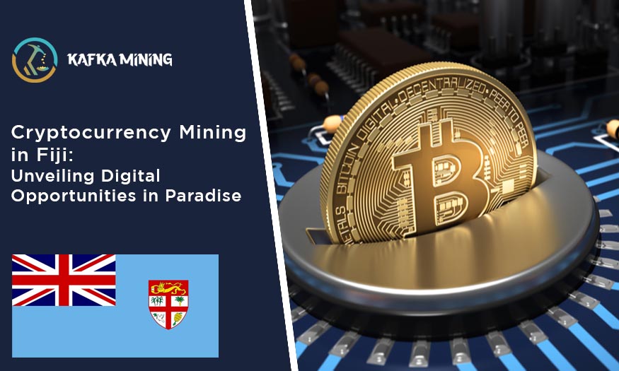 Cryptocurrency Mining in Fiji: Unveiling Digital Opportunities in Paradise