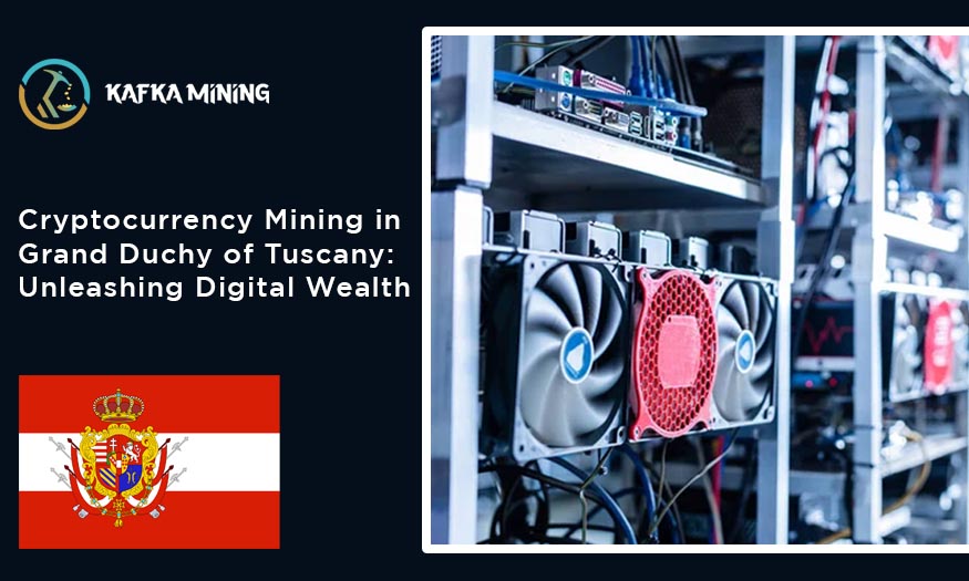 Cryptocurrency Mining in Grand Duchy of Tuscany: Unleashing Digital Wealth