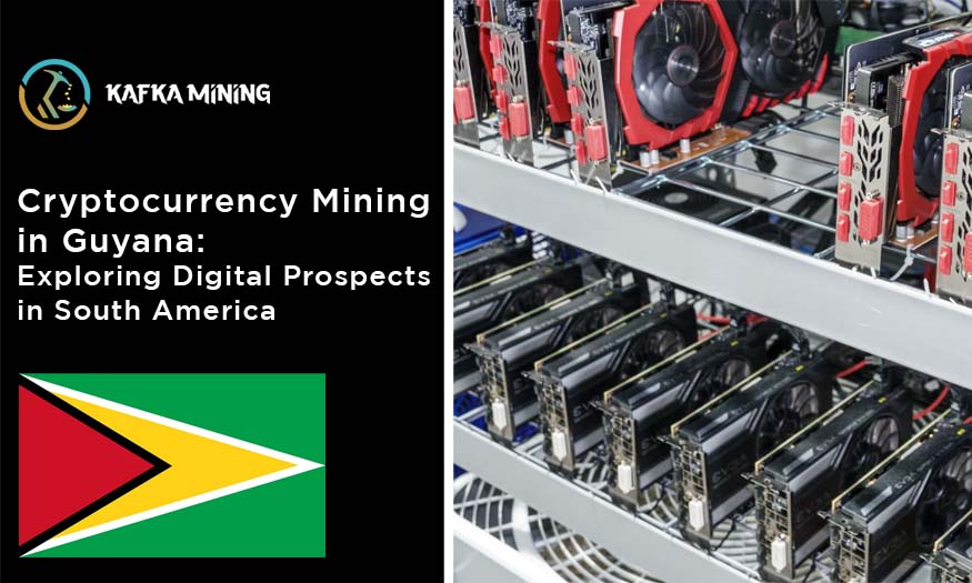 Cryptocurrency Mining in Guyana: Exploring Digital Prospects in South America