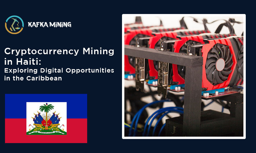 Cryptocurrency Mining in Haiti: Exploring Digital Opportunities in the Caribbean