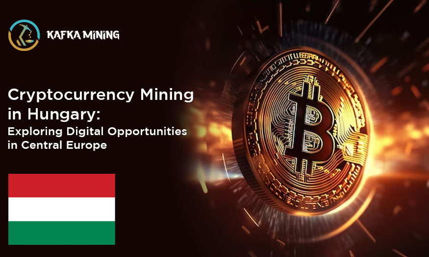 Cryptocurrency Mining in Hungary: Exploring Digital Opportunities in Central Europe