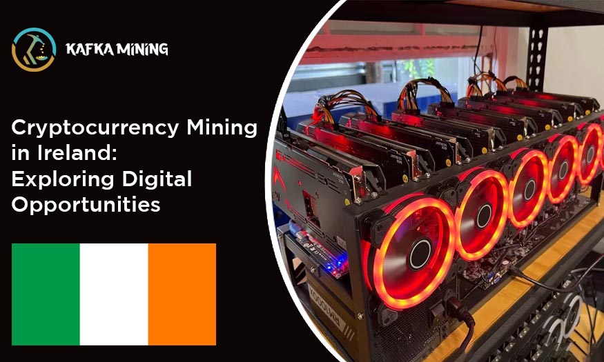 Cryptocurrency Mining in Ireland: Exploring Digital Opportunities