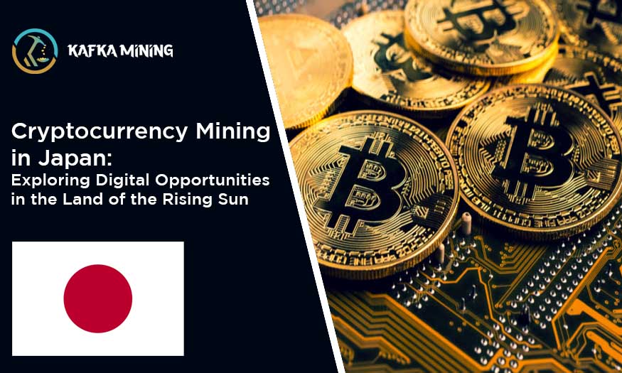 Cryptocurrency Mining in Japan: Exploring Digital Opportunities in the Land of the Rising Sun