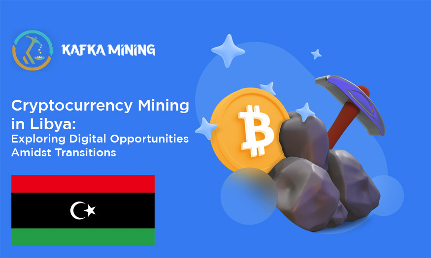 Cryptocurrency Mining in Libya: Exploring Digital Opportunities Amidst Transitions