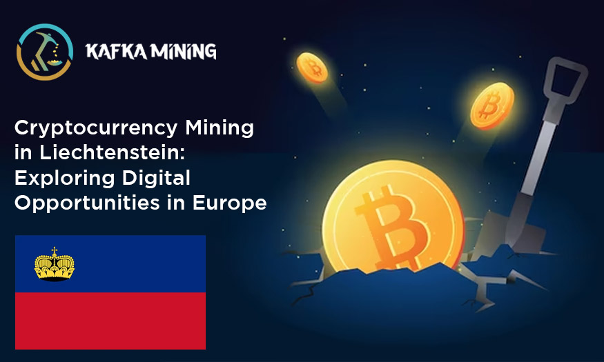 Cryptocurrency Mining in Liechtenstein: Exploring Digital Opportunities in Europe