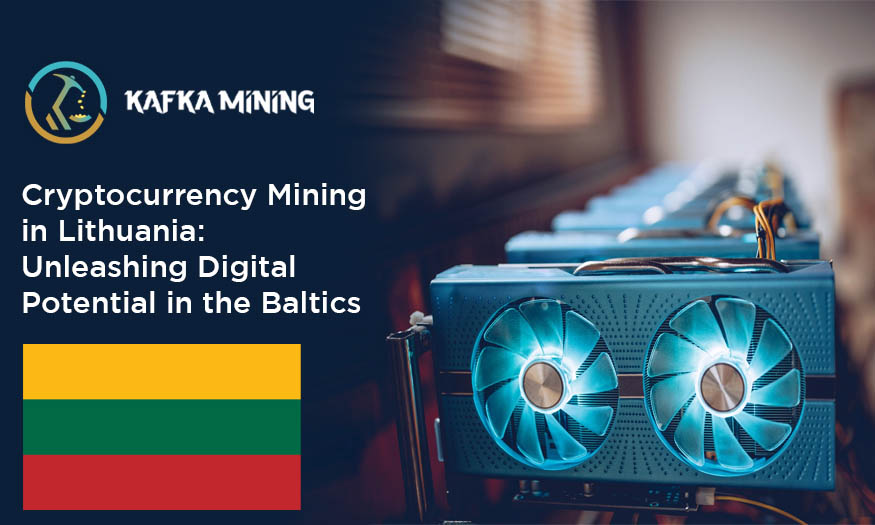 Cryptocurrency Mining in Lithuania: Unleashing Digital Potential in the Baltics