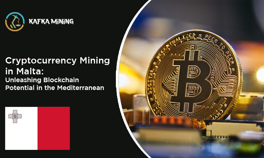 Cryptocurrency Mining in Malta: Unleashing Blockchain Potential in the Mediterranean