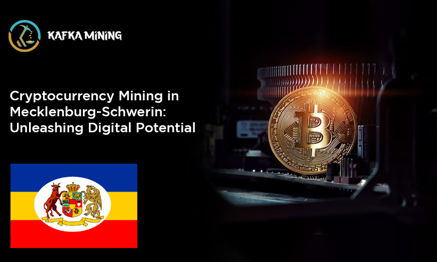 Cryptocurrency Mining in Mecklenburg-Schwerin: Unleashing Digital Potential