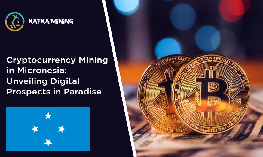 Cryptocurrency Mining in Micronesia: Unveiling Digital Prospects in Paradise