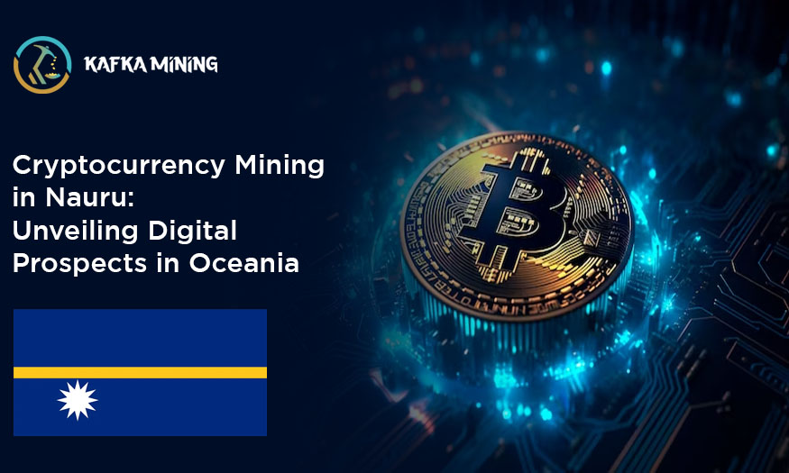 Cryptocurrency Mining in Nauru: Unveiling Digital Prospects in Oceania