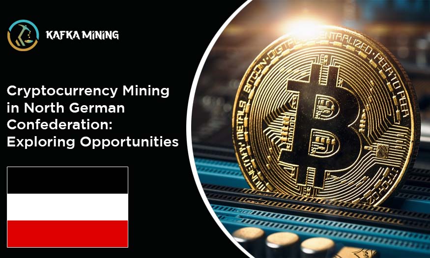 Cryptocurrency Mining in North German Confederation: Exploring Opportunities