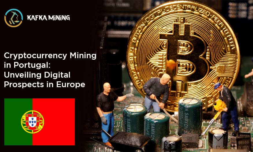 Cryptocurrency Mining in Portugal: Unveiling Digital Prospects in Europe