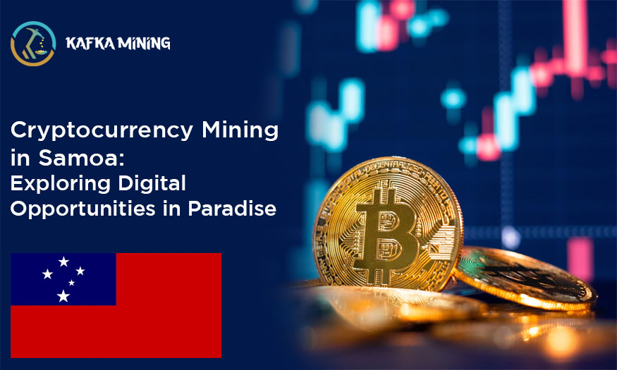Cryptocurrency Mining in Samoa: Exploring Digital Opportunities in Paradise