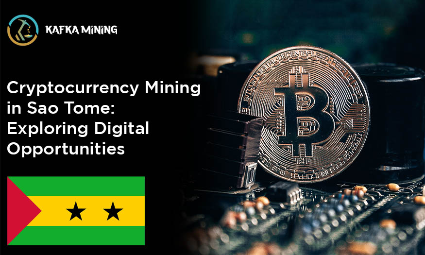 Cryptocurrency Mining in Sao Tome: Exploring Digital Opportunities