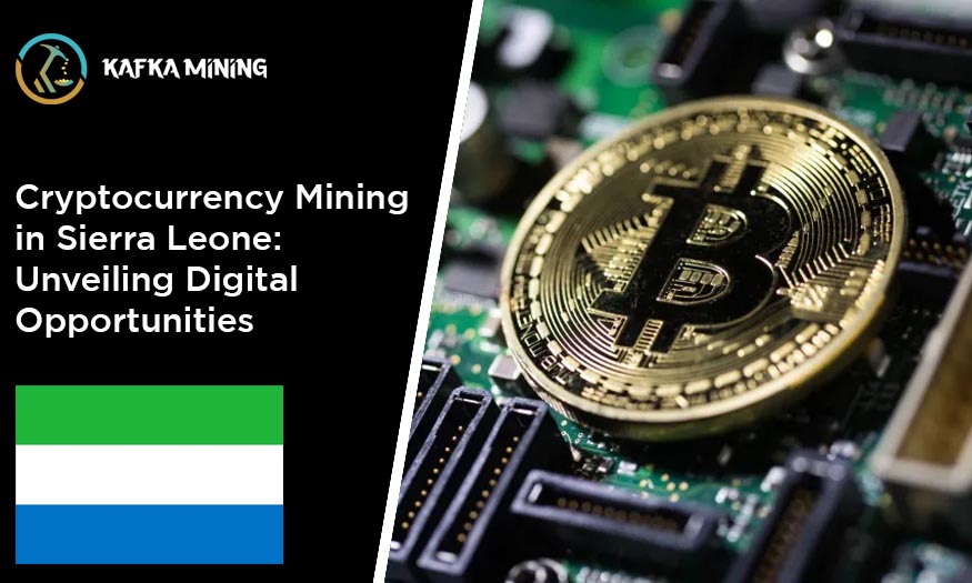 Cryptocurrency Mining in Sierra Leone: Unveiling Digital Opportunities