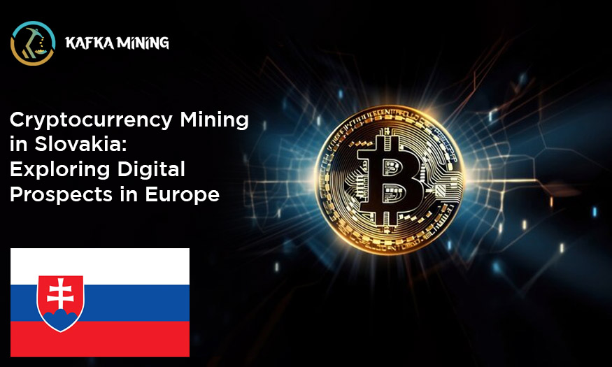 Cryptocurrency Mining in Slovakia: Exploring Digital Prospects in Europe