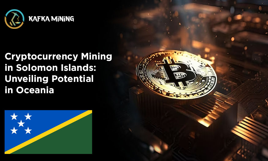 Cryptocurrency Mining in Solomon Islands: Unveiling Potential in Oceania