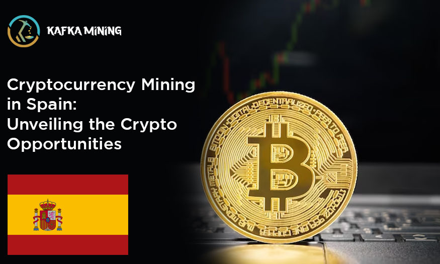 Cryptocurrency Mining in Spain: Unveiling the Crypto Opportunities