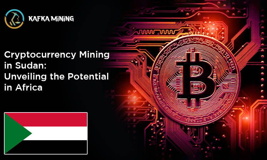 Cryptocurrency Mining in Sudan: Unveiling the Potential in Africa