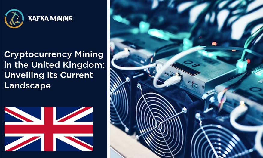 Cryptocurrency Mining in the United Kingdom: Unveiling its Current Landscape
